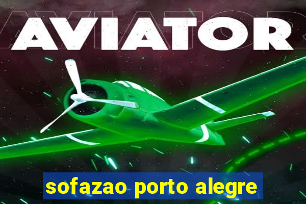 sofazao porto alegre